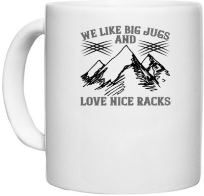 UDNAG White Ceramic Coffee / Tea 'Climbing | We like big jugs and love nice racks' Perfect for Gifting [330ml] Ceramic Coffee Mug(330 ml)
