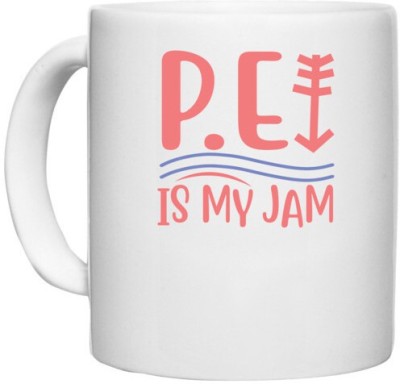 UDNAG White Ceramic Coffee / Tea 'Student teacher | P.E IS MY JAM' Perfect for Gifting [330ml] Ceramic Coffee Mug(330 ml)
