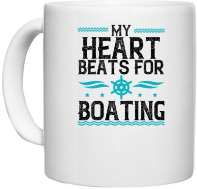 UDNAG White Ceramic Coffee / Tea 'Boating | My heart beats for Boating' Perfect for Gifting [330ml] Ceramic Coffee Mug(330 ml)