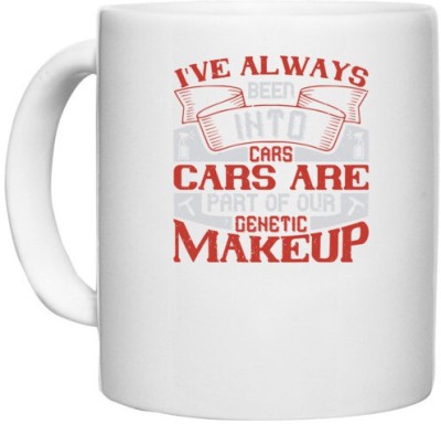 UDNAG White Ceramic Coffee / Tea 'Car | I've always been into cars. Cars are part of our genetic makeup' Perfect for Gifting [330ml] Ceramic Coffee Mug(330 ml)