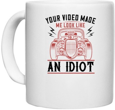 UDNAG White Ceramic Coffee / Tea 'Hot Rod Car | Your video made me look like an idiot' Perfect for Gifting [330ml] Ceramic Coffee Mug(330 ml)