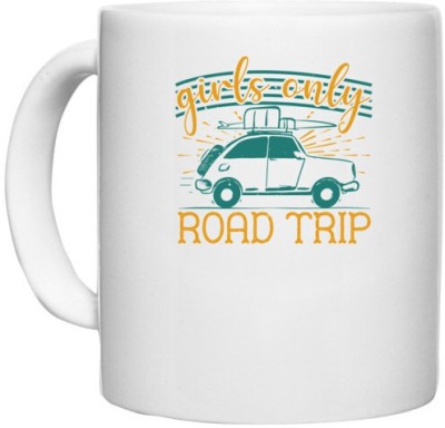 UDNAG White Ceramic Coffee / Tea 'Girls trip | girls only road trip' Perfect for Gifting [330ml] Ceramic Coffee Mug(330 ml)