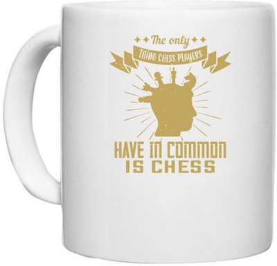 UDNAG White Ceramic Coffee / Tea 'Chess | The only thing chess players have in common is chess' Perfect for Gifting [330ml] Ceramic Coffee Mug(330 ml)