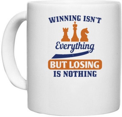UDNAG White Ceramic Coffee / Tea 'Chess | Winning isn’t everything... but losing is nothing' Perfect for Gifting [330ml] Ceramic Coffee Mug(330 ml)