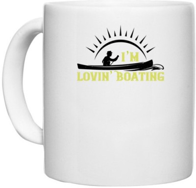 UDNAG White Ceramic Coffee / Tea 'Boating | I’m lovin’ Boating' Perfect for Gifting [330ml] Ceramic Coffee Mug(330 ml)