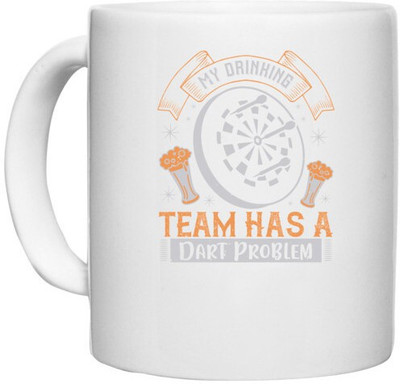 UDNAG White Ceramic Coffee / Tea 'Dart | My Drinking Team Has A Dart Problem' Perfect for Gifting [330ml] Ceramic Coffee Mug(330 ml)