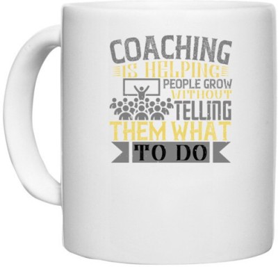 UDNAG White Ceramic Coffee / Tea 'Team Coach | Coaching is helping people grow without telling them what to do' Perfect for Gifting [330ml] Ceramic Coffee Mug(330 ml)