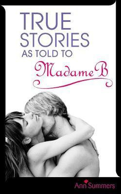 True Stories As Told To Madame B(English, Paperback, Ann Summers)