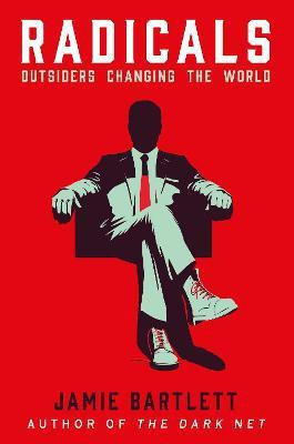 Radicals(English, Paperback, Bartlett Jamie)