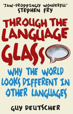 Through the Language Glass(English, Paperback, Deutscher Guy)