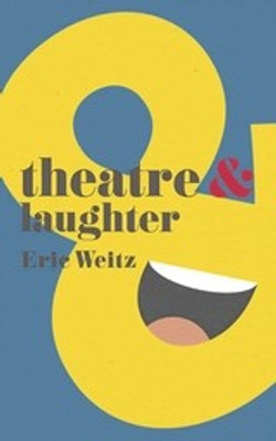 Theatre and Laughter(English, Paperback, Weitz Eric Professor)