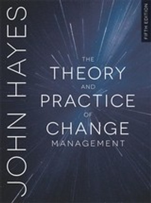 The Theory and Practice of Change Management(English, Paperback, Hayes John)