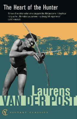 The Heart Of The Hunter(English, Paperback, Van Der Post Laurens Sir)