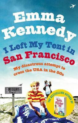 I Left My Tent in San Francisco(English, Paperback, Kennedy Emma)