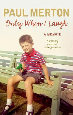Only When I Laugh: My Autobiography(English, Paperback, Merton Paul)