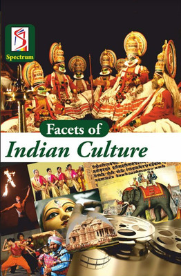 Facets of Indian Culture(Paperback, Team Spectrum Books)