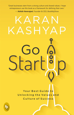 Go Start Up Your Best Guide to Unlocking the Values and Culture of Success(English, Paperback, Kashyap Karan)