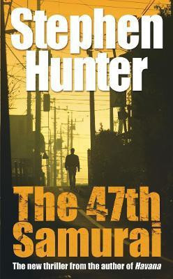 The 47th Samurai(English, Paperback, Hunter Stephen)
