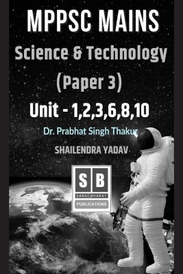 MPPSC Mains (Eng) Science &amp; Technology (Paper 3) Unit - 1,2,3,6,8,10(English, Paperback, Shailendra Yadav)