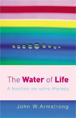 The Water Of Life(English, Paperback, Armstrong John W)
