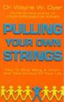 Pulling Your Own Strings(English, Paperback, Dyer Wayne W Dr)
