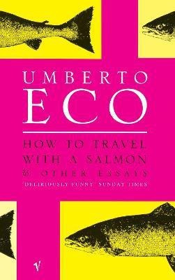 How To Travel With A Salmon(English, Paperback, Eco Umberto)