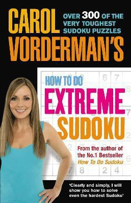 Carol Vorderman's How to Do Extreme Sudoku(English, Paperback, Vorderman Carol)