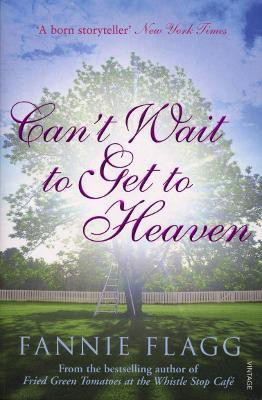 Can't Wait to Get to Heaven(English, Paperback, Flagg Fannie)