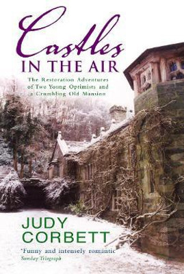 Castles In The Air  - The Restoration Adventures of Two Young Optimists and a Crumbling Old Mansion(English, Paperback, Corbett Judy)