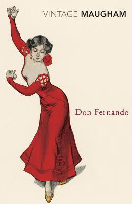 Don Fernando(English, Paperback, Maugham W. Somerset)
