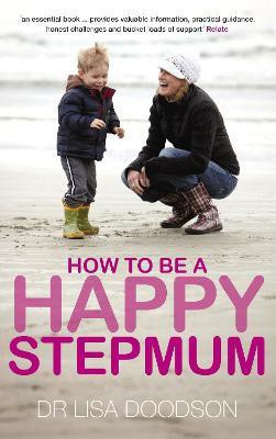 How to be a Happy Stepmum(English, Paperback, Doodson Lisa Dr)