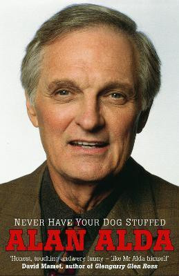 Never Have Your Dog Stuffed(English, Paperback, Alda Alan)