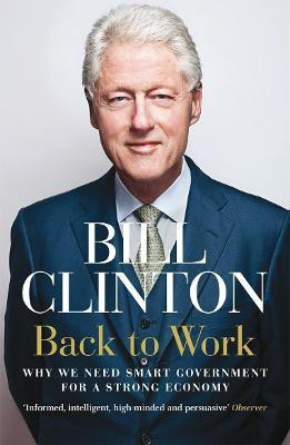 Back to Work(English, Paperback, Clinton President Bill)