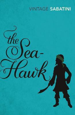 The Sea-Hawk(English, Paperback, Sabatini Rafael)