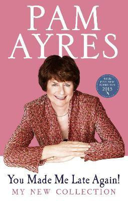 You Made Me Late Again!(English, Paperback, Ayres Pam)