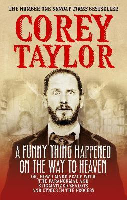 A Funny Thing Happened On The Way To Heaven(English, Paperback, Taylor Corey)