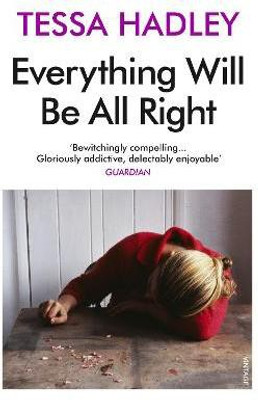 Everything Will Be All Right(English, Paperback, Hadley Tessa)