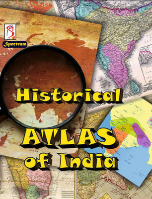 Historical Atlas of India(Paperback, Team Spectrum Books)
