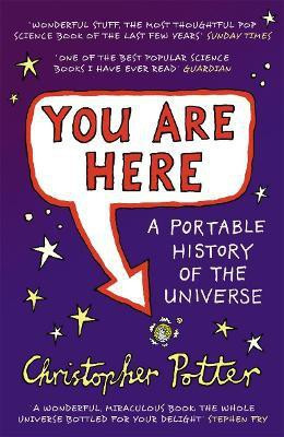 You Are Here  - A Portable History of the Universe(English, Paperback, Potter Christopher)