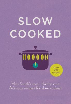 Slow Cooked(English, Hardcover, South Miss)