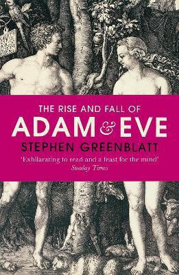 The Rise and Fall of Adam and Eve(English, Paperback, Greenblatt Stephen)