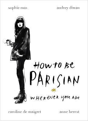 How To Be Parisian(English, Hardcover, Berest Anne)