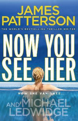 Now You See Her(English, Paperback, Patterson James)
