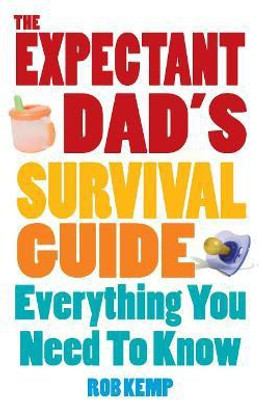 The Expectant Dad's Survival Guide(English, Paperback, Kemp Rob)