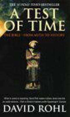 A Test Of Time  - The Bible-From Myth to History(English, Paperback, Rohl David)