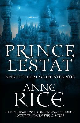 Prince Lestat and the Realms of Atlantis(English, Paperback, Rice Anne)