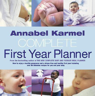 Annabel Karmel's Complete First Year Planner(English, Hardcover, Karmel Annabel)
