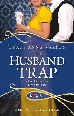 The Husband Trap: A Rouge Regency Romance  - A Rouge Regency Romance(English, Paperback, Warren Tracy Anne)
