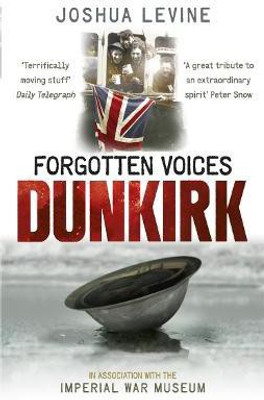 Forgotten Voices of Dunkirk(English, Paperback, Levine Joshua)