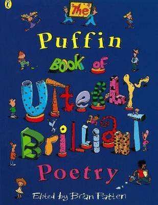 The Puffin Book of Utterly Brilliant Poetry(English, Paperback, Patten Brian)